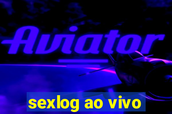 sexlog ao vivo